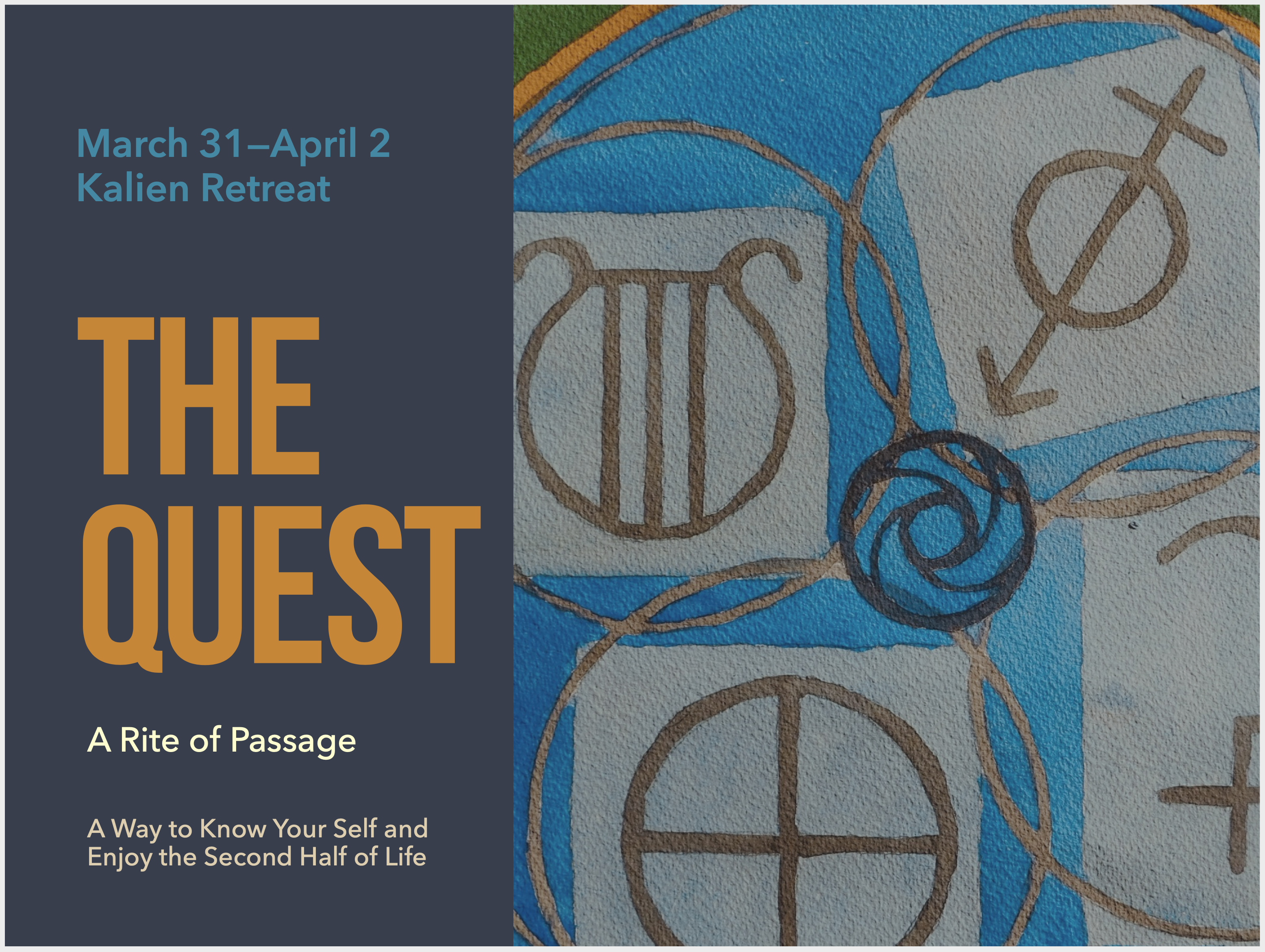 The Quest (A Rite of Passage to Know Your Self and Enjoy the Second Half of Life) Open to Anyone Age 35 and Up