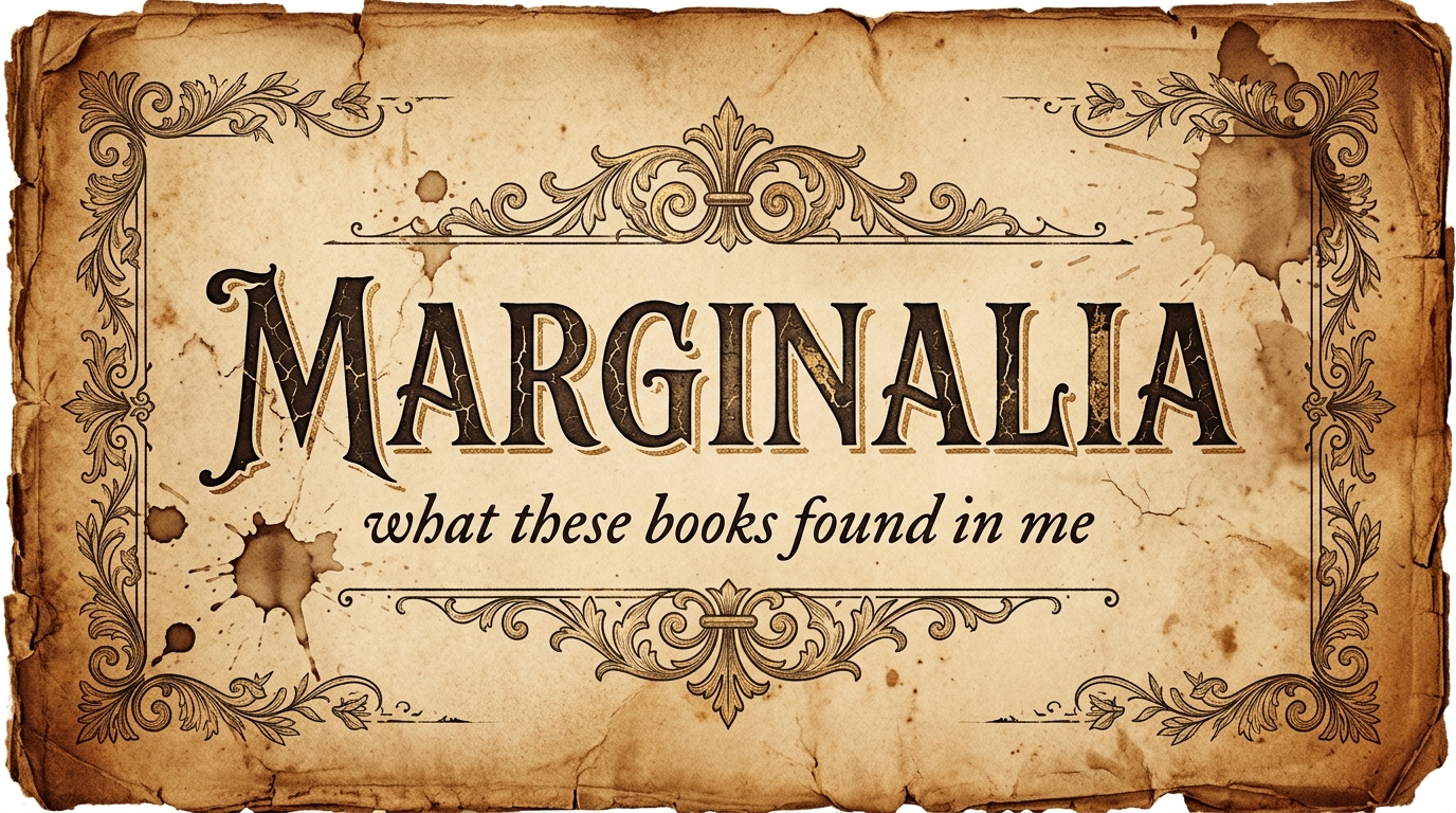 A Life in the Margins: What a Sixteen-Year Catalog of Reading Found in Me